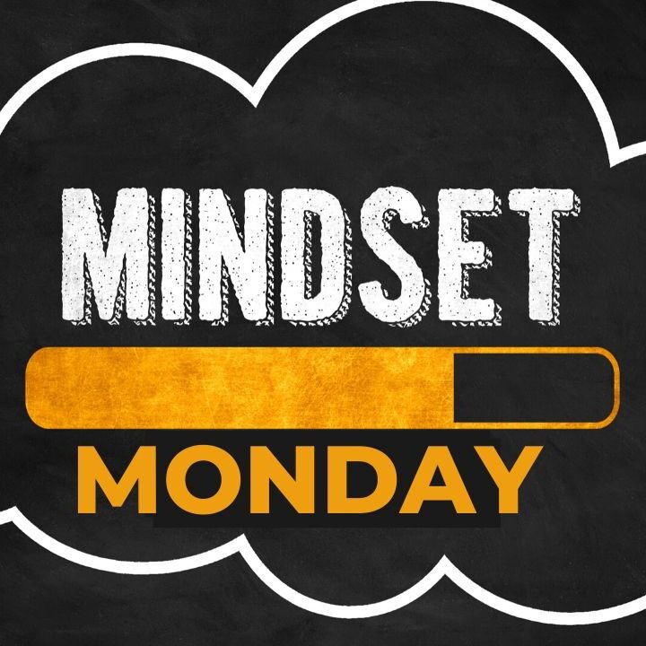 Monday mindset Monday mindset